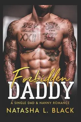Forbidden Daddy : Une romance entre un père célibataire et une nounou - Forbidden Daddy: A Single Dad & Nanny Romance