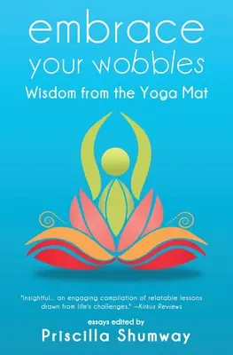 Embrassez vos oscillations : La sagesse du tapis de yoga - Embrace Your Wobbles: Wisdom from the Yoga Mat