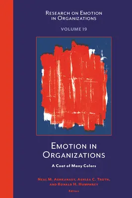 Les émotions dans les organisations : Un manteau aux multiples couleurs - Emotion in Organizations: A Coat of Many Colors