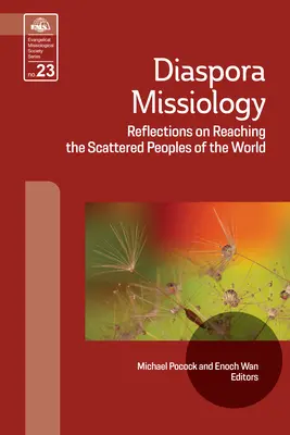 Missiologie de la diaspora : Réflexions sur la manière d'atteindre les peuples dispersés du monde - Diaspora Missiology: Reflections on Reaching the Scattered Peoples of the World