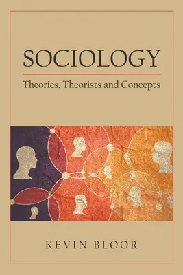 Sociologie : Théories, théoriciens et concepts - Sociology: Theories, Theorists and Concepts