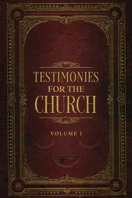Témoignages pour l'Eglise Volume 1 - Testimonies for the Church Volume 1