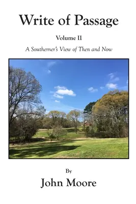 Write of Passage Volume II : A Southerner's View of Then and Now (L'écriture du passage, volume II : le point de vue d'un Sudiste d'hier et d'aujourd'hui) - Write of Passage Volume II: A Southerner's View of Then and Now