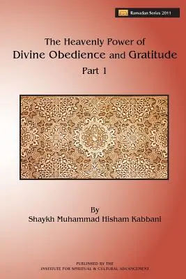 Le pouvoir céleste de l'obéissance et de la gratitude divines, partie 1 - The Heavenly Power of Divine Obedience and Gratitude, Part 1