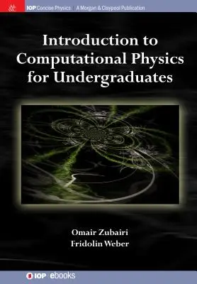 Introduction à la physique informatique pour les étudiants de premier cycle - Introduction to Computational Physics for Undergraduates