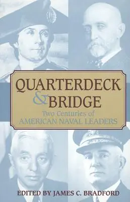 Quart de pont et pont : Deux siècles de leaders navals américains - Quarterdeck and Bridge: Two Centuries of American Naval Leaders