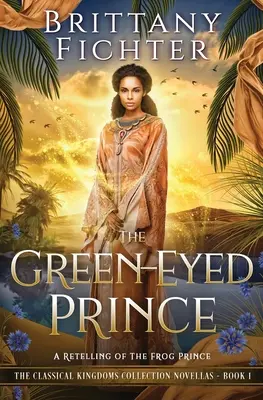 Le prince aux yeux verts : une relecture du prince grenouille - The Green-Eyed Prince: A Retelling of The Frog Prince