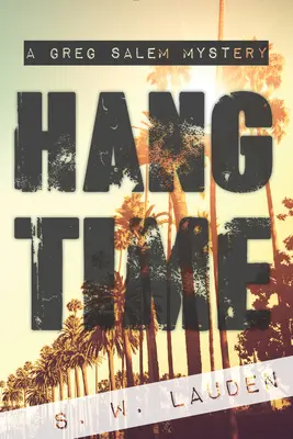 Hang Time : Un mystère de Greg Salem - Hang Time: A Greg Salem Mystery