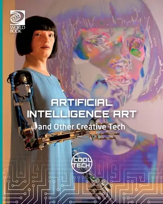 Cool Tech 2 : Intelligence artificielle, art et autres technologies créatives - Cool Tech 2: Artificial Intelligence Art and Other Creative Tech