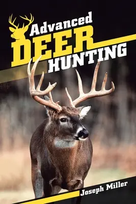 Chasse au cerf avancée - Advanced Deer Hunting