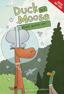 Le canard et l'élan : L'orignal s'envole ! - Duck and Moose: Moose Blasts Off!
