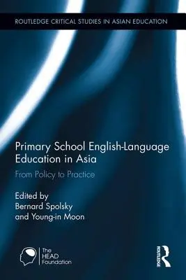 L'enseignement de l'anglais à l'école primaire en Asie : De la politique à la pratique - Primary School English-Language Education in Asia: From Policy to Practice