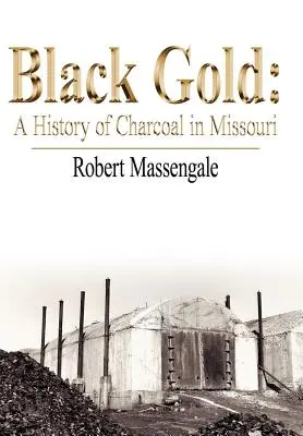 L'or noir : Une histoire du charbon de bois dans le Missouri - Black Gold: A History of Charcoal in Missouri