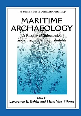 Archéologie maritime : Un lecteur de contributions substantielles et théoriques - Maritime Archaeology: A Reader of Substantive and Theoretical Contributions