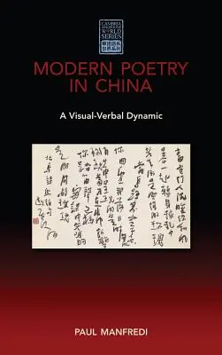 La poésie moderne en Chine : Une dynamique visuelle et verbale - Modern Poetry in China: A Visual-Verbal Dynamic