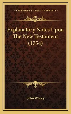 Notes explicatives sur le Nouveau Testament (1754) - Explanatory Notes Upon The New Testament (1754)