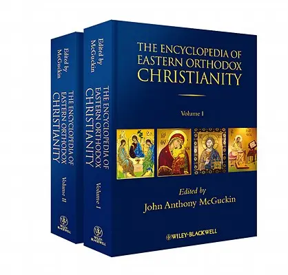 L'encyclopédie du christianisme orthodoxe oriental, 2 volumes - The Encyclopedia of Eastern Orthodox Christianity, 2 Volume Set