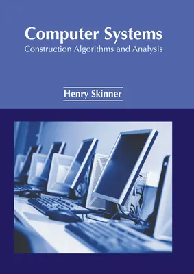 Systèmes informatiques : Construction, algorithmes et analyse - Computer Systems: Construction Algorithms and Analysis