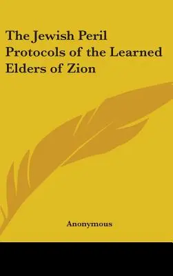 Les Protocoles du péril juif des Sages de Sion - The Jewish Peril Protocols of the Learned Elders of Zion