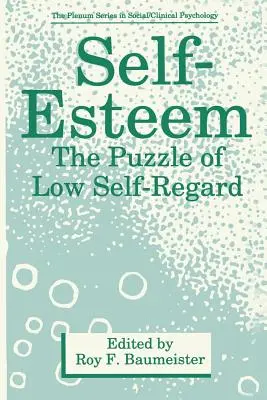 L'estime de soi : L'énigme du manque d'estime de soi - Self-Esteem: The Puzzle of Low Self-Regard