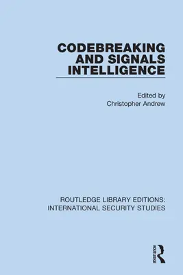 Le décryptage et le renseignement d'origine électromagnétique - Codebreaking and Signals Intelligence