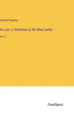 Enfin : un Noël aux Antilles : Vol. 2 - At Last: a Christmas in the West Indies: Vol. 2