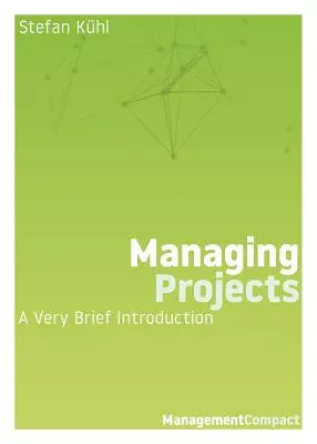 Gérer des projets : Une très brève introduction - Managing Projects: A Very Brief Introduction