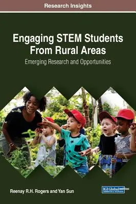 Engager les étudiants en STEM des zones rurales : Recherche émergente et opportunités - Engaging STEM Students From Rural Areas: Emerging Research and Opportunities