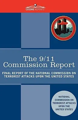 Le rapport de la Commission du 11 septembre : Rapport final de la Commission nationale sur les attaques terroristes contre les États-Unis - The 9/11 Commission Report: Final Report of the National Commission on Terrorist Attacks Upon the United States