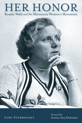 Son honneur : Rosalie Wahl et le mouvement des femmes du Minnesota - Her Honor: Rosalie Wahl and the Minnesota Women's Movement