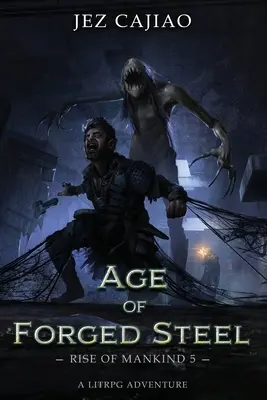 L'âge de l'acier forgé - Age of Forged Steel