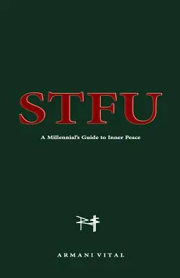 Stfu : Le guide du millénaire pour la paix intérieure - Stfu: A Millennial's Guide to Inner Peace