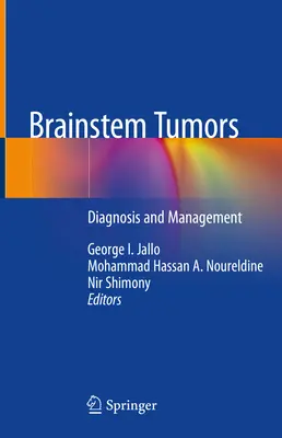 Tumeurs du tronc cérébral : Diagnostic et gestion - Brainstem Tumors: Diagnosis and Management