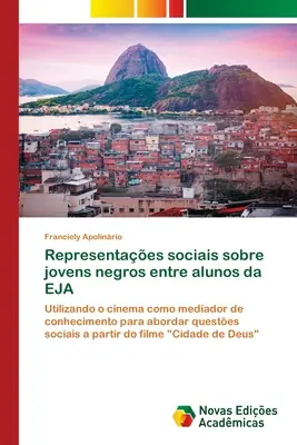 Représentations sociales des jeunes Noirs parmi les élèves de l'EJA - Representaes sociais sobre jovens negros entre alunos da EJA