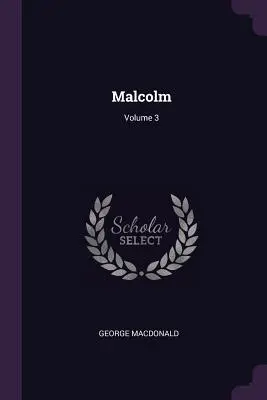 Malcolm ; Volume 3 - Malcolm; Volume 3