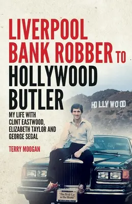 Du braqueur de Liverpool au majordome d'Hollywood - Liverpool Bank Robber To Hollywood Butler