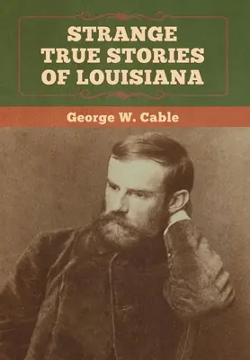 Histoires étranges et vraies de Louisiane - Strange True Stories of Louisiana