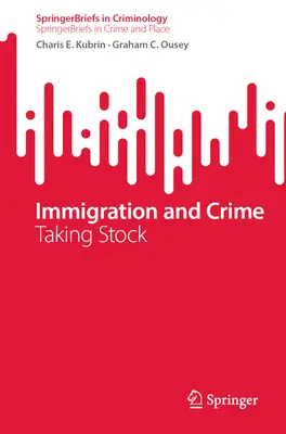 Immigration et criminalité : Faire le point - Immigration and Crime: Taking Stock