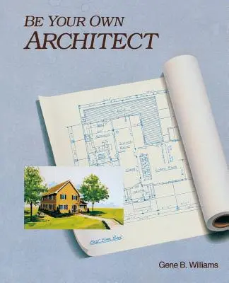 Soyez votre propre architecte - Be Your Own Architect