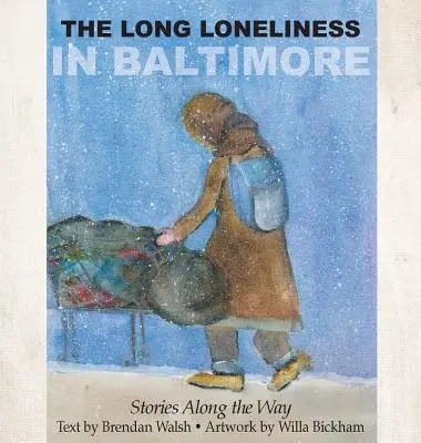 La longue solitude à Baltimore : Histoires au fil de l'eau - The Long Loneliness in Baltimore: Stories Along the Way