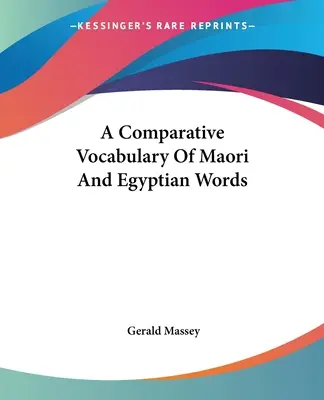 Vocabulaire comparé des mots maoris et égyptiens - A Comparative Vocabulary Of Maori And Egyptian Words