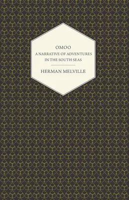 Omoo - Récit d'aventures dans les mers du Sud - Omoo - A Narrative of Adventures in the South Seas