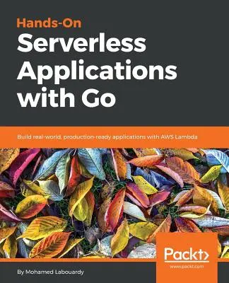 Applications sans serveur avec Go - Hands-On Serverless Applications with Go