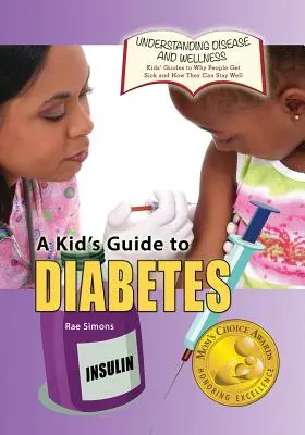 Guide du diabète pour les enfants - A Kid's Guide to Diabetes