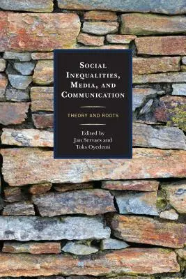 Inégalités sociales, médias et communication : Théorie et racines - Social Inequalities, Media, and Communication: Theory and Roots