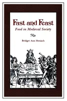 Jeûne et festin : L'alimentation dans la société médiévale - Fast and Feast: Food in Medieval Society