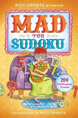 Will Shortz présente Mad for Sudoku : 200 casse-tête stimulants - Will Shortz Presents Mad for Sudoku: 200 Challenging Puzzles