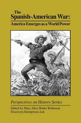 La guerre hispano-américaine : l'Amérique émerge en tant que puissance mondiale - The Spanish-American War: America Emerges as a World Power