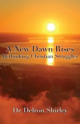 Une nouvelle aube se lève : Repenser les luttes chrétiennes - A New Dawn Rises: Rethinking Christian Struggles