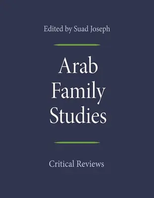 Études sur la famille arabe : Critical Reviews - Arab Family Studies: Critical Reviews